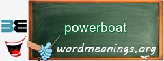 WordMeaning blackboard for powerboat